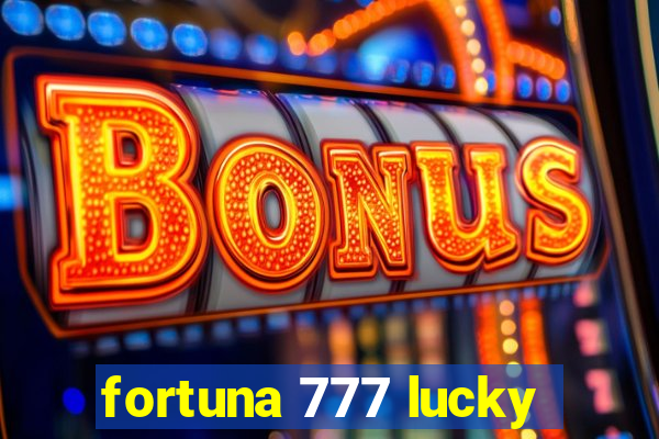 fortuna 777 lucky